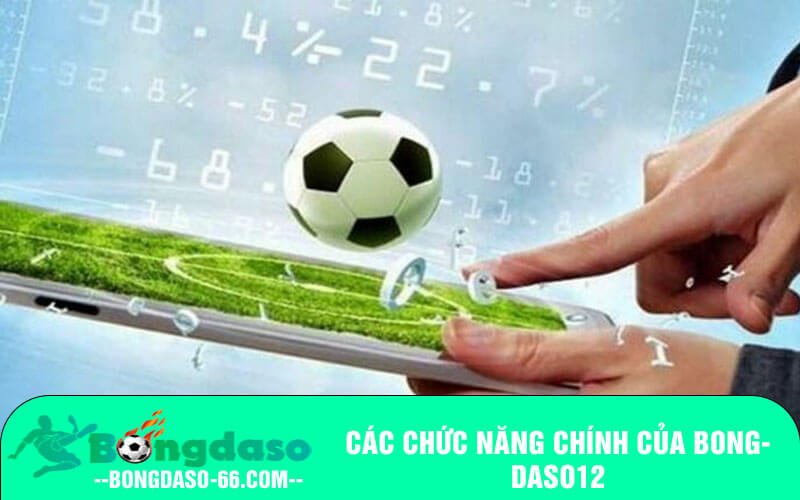 Các chức năng chính của Bongdaso12