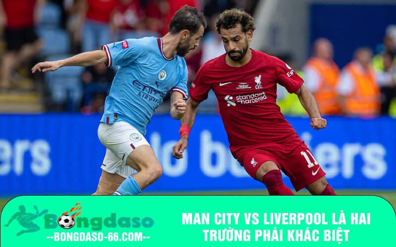 Man City vs Liverpool là hai trường phái khác biệt