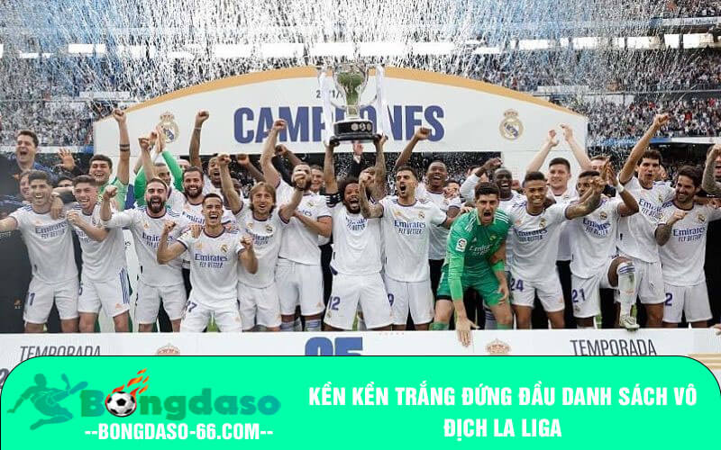Kền Kền Trắng đứng đầu danh sách vô địch La Liga