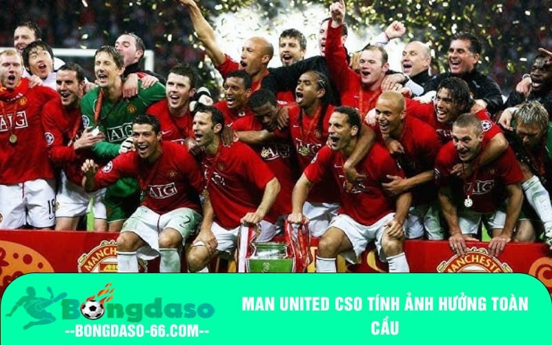 Man United cso tính ảnh hưởng toàn cầu
