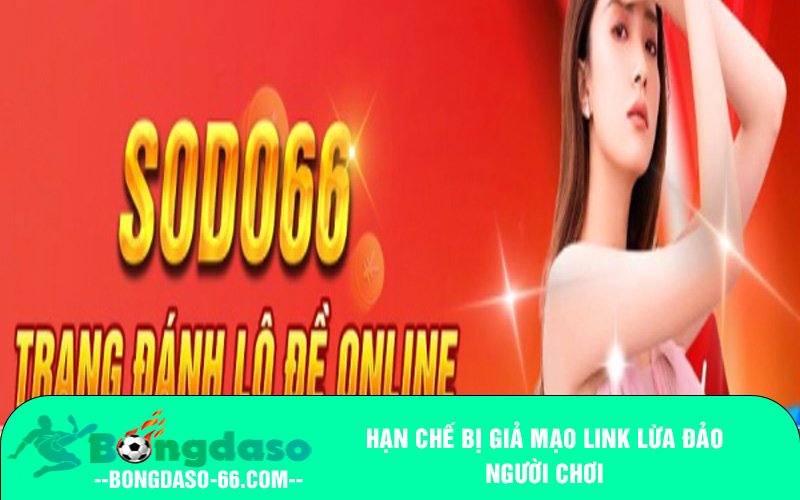 Hạn chế bị giả mạo link lừa đảo người chơi