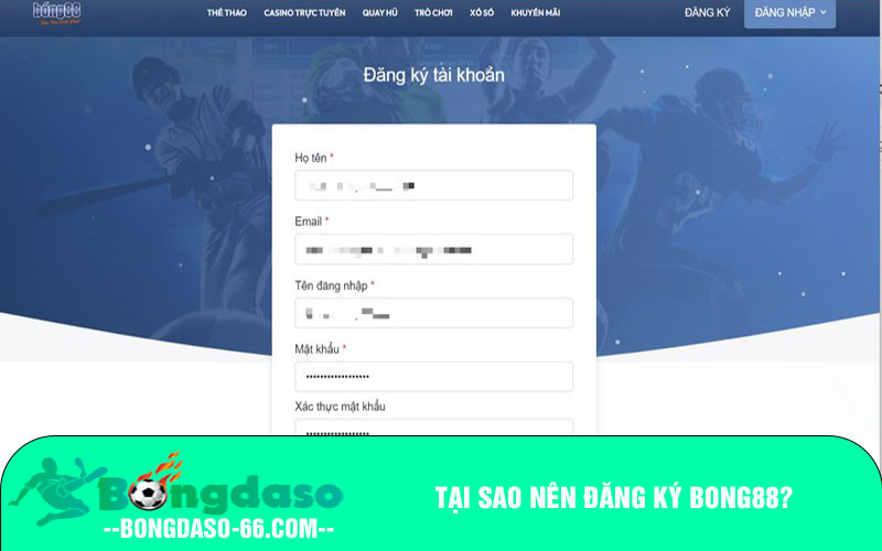 Tại sao nên đăng ký BONG88?