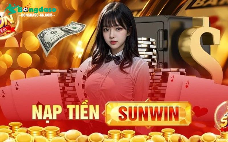 Nạp tiền Sunwin có an toàn không