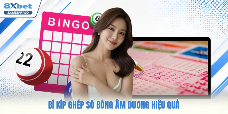 Bí kíp ghép số bóng âm dương hiệu quả