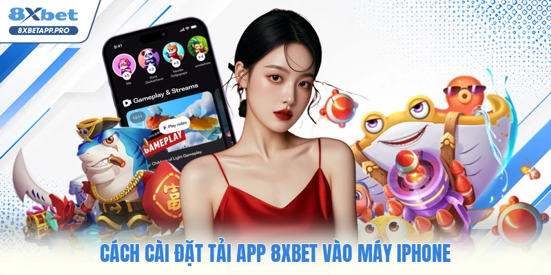 Cách cài đặt tải app 8XBET vào máy iphone