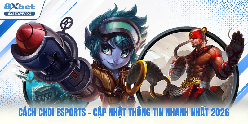 Cách Chơi Esports