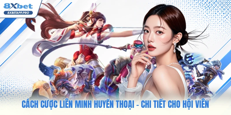 Cách Cược Liên Minh Huyền Thoại