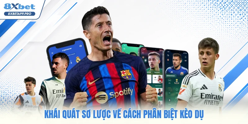 Khái quát sơ lược về cách phân biệt kèo dụ