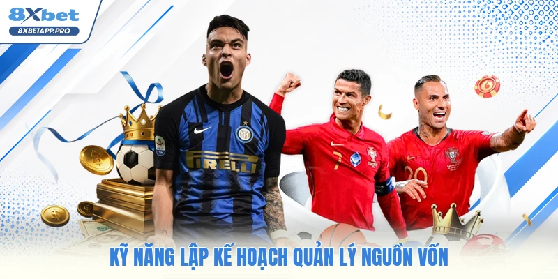 Kỹ năng lập kế hoạch quản lý nguồn vốn
