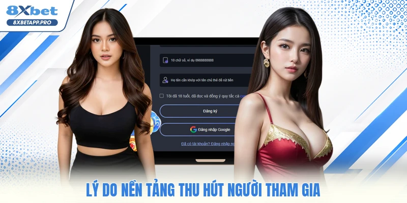 Lý do nền tảng thu hút người tham gia