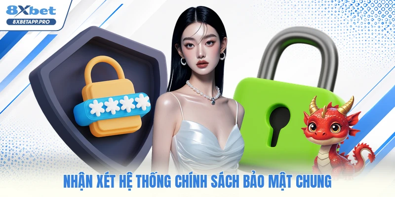 Nhận xét hệ thống chính sách bảo mật chung