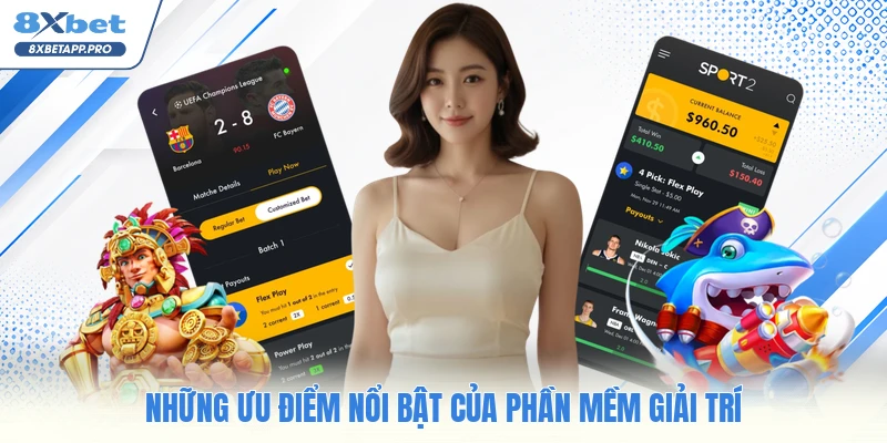 Những ưu điểm nổi bật của phần mềm giải trí