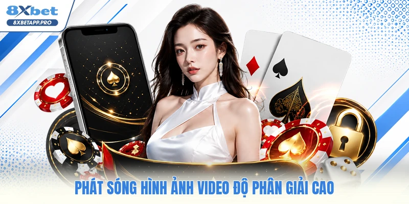 Phát sóng hình ảnh video độ phân giải cao