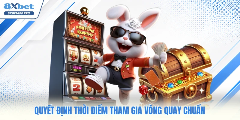 Quyết định thời điểm tham gia vòng quay chuẩn