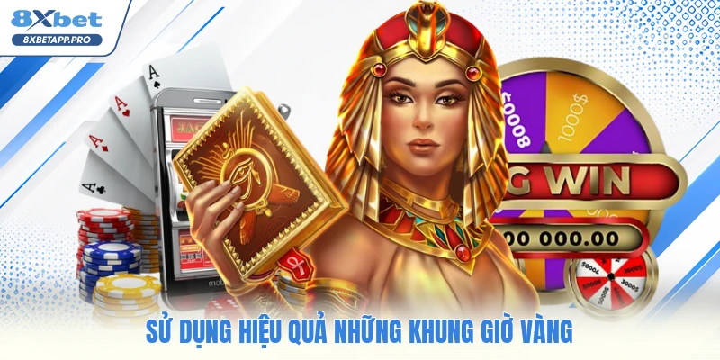 Sử dụng hiệu quả những khung giờ vàng