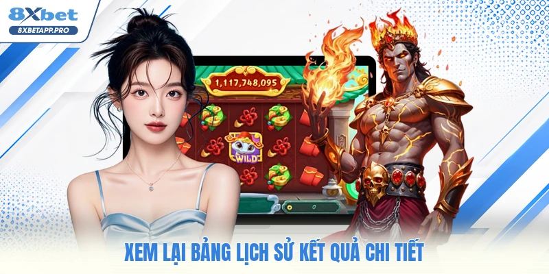 Xem lại bảng lịch sử kết quả chi tiết